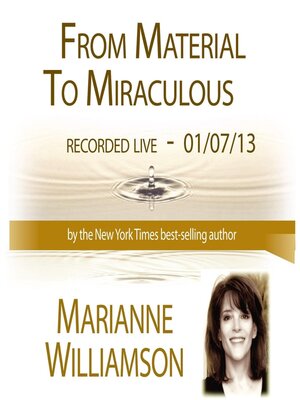 cover image of From Material to Miraculous with Marianne Williamson
